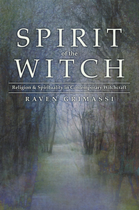 Spirit of the Witch- Religion & Spirituality in Contemporary Witchcraft