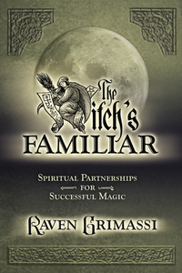 The Witch’s Familiar – Spiritual Partnership for Successful Magic