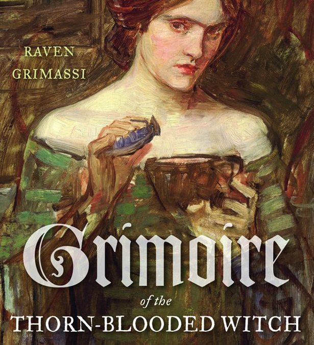 Grimoire of the Thorn-Blooded Witch: Mastering the Five Arts of Old World Witchery