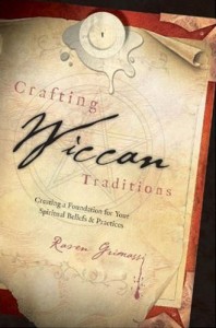 Crafting Wiccan Traditions – Crafting a Foundation for your Spiritual Beliefs and Practices
